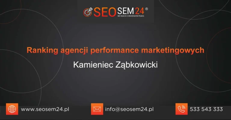 Ranking agencji performance marketingowych Kamieniec Ząbkowicki