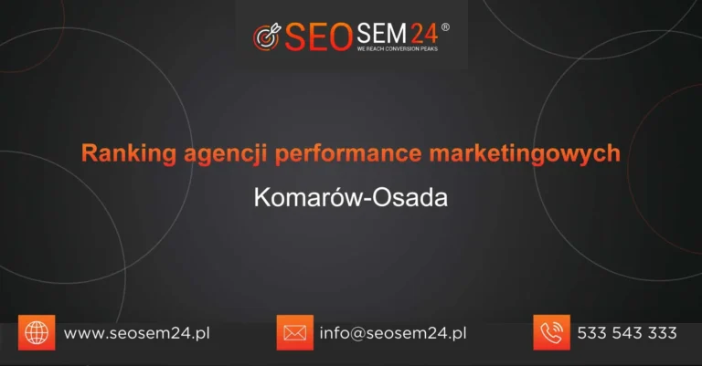 Ranking agencji performance marketingowych Komarów-Osada