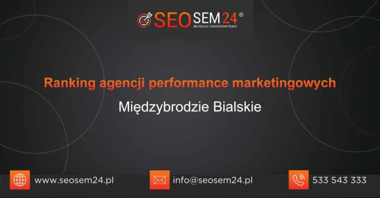 Ranking agencji performance marketingowych Międzybrodzie Bialskie