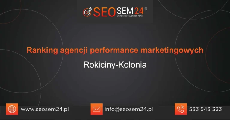 Ranking agencji performance marketingowych Rokiciny-Kolonia