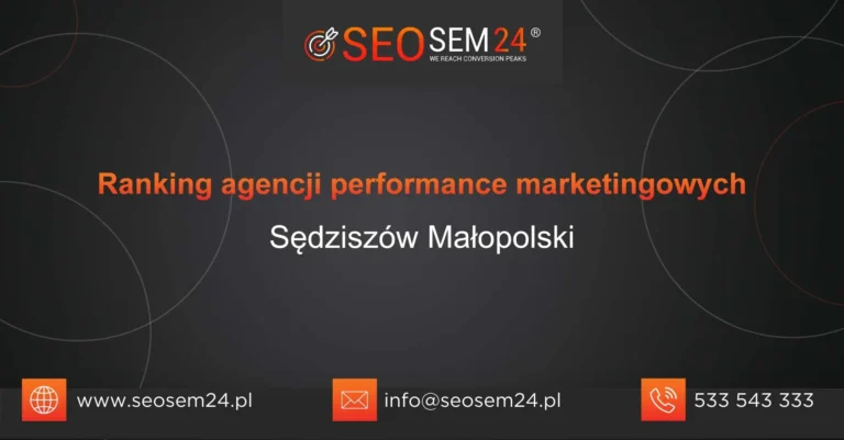 Ranking agencji performance marketingowych Sędziszów Małopolski