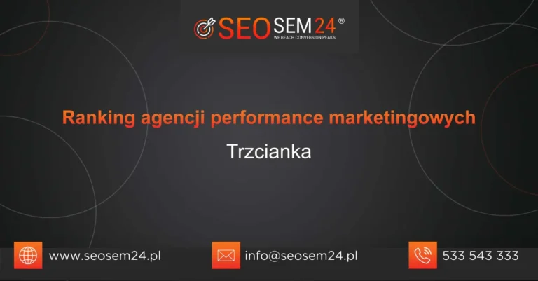 Ranking agencji performance marketingowych Trzcianka